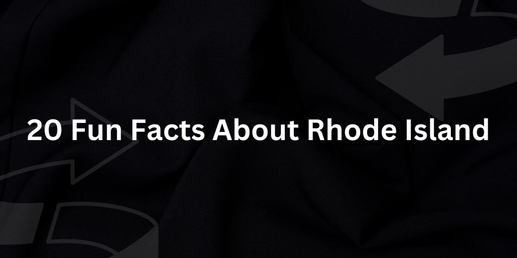 20 Fun Facts About Rhode Island