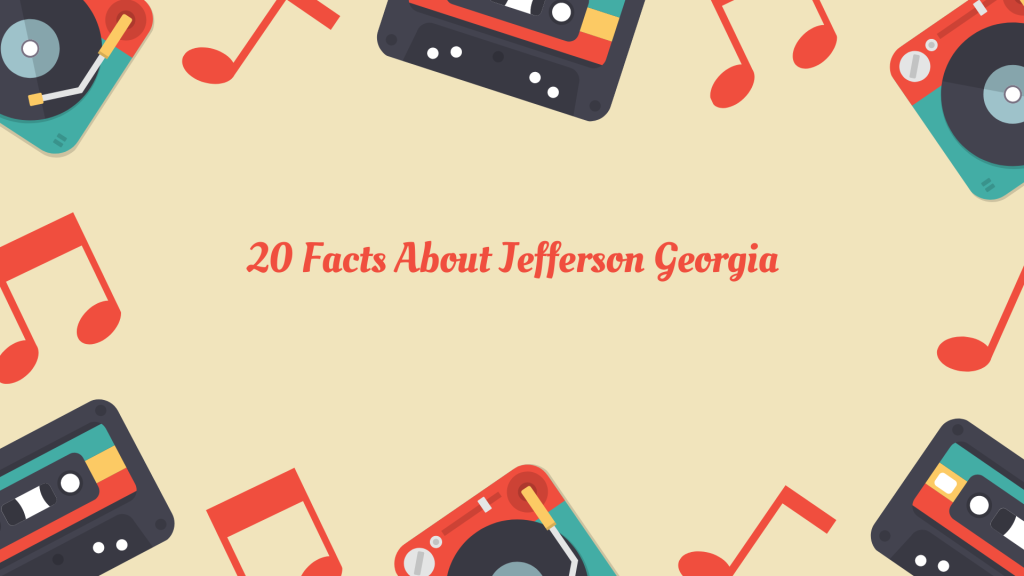 20 Facts About Jefferson Georgia